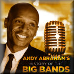 Andy Abraham History Of The Big Bands
